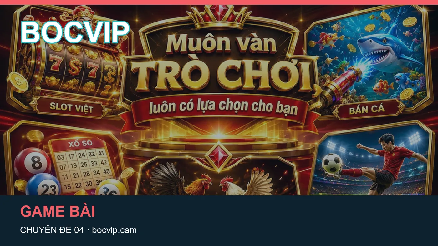 Đối chiếu nguồn và thời điểm cập nhật trong Game bài của BOCVIP